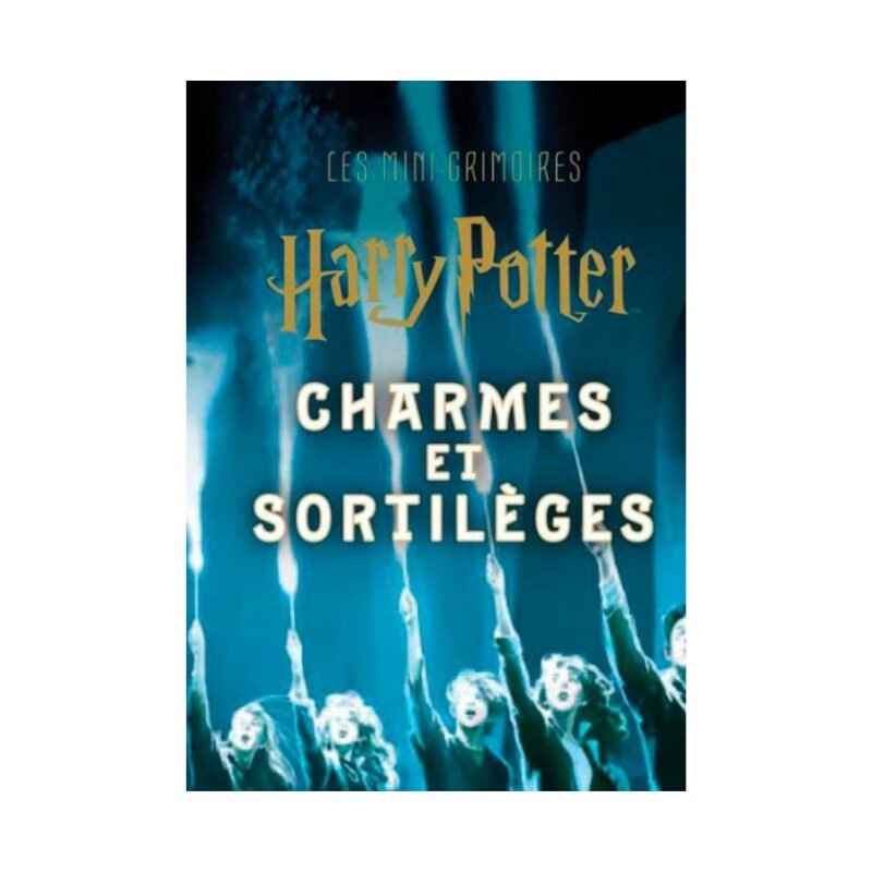 Harry Potter Mini-Grimoires Tome 01 : Charmes et Sortilèges